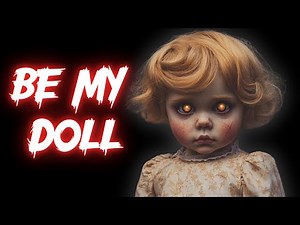 Creepy Spooky Lullaby - Be My Doll