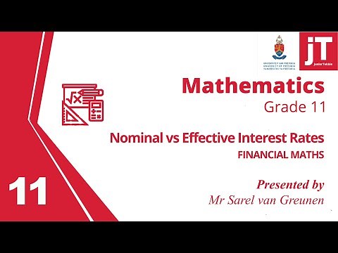 1. Grade 11 Mathematics - Financial Maths - Nominal vs Effective Interest Rates
