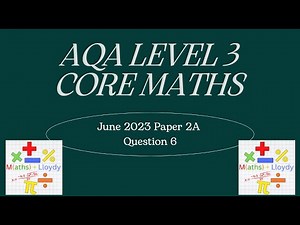 AQA L3 Core Maths 2023 Paper 2A Q6
