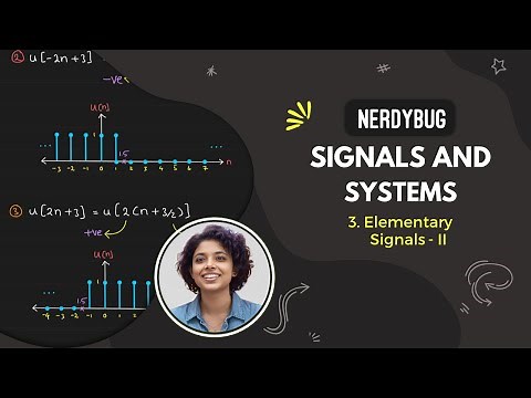 Elementary Signals in Signals and Systems - II | Signals and Systems | NerdyBug | 2024