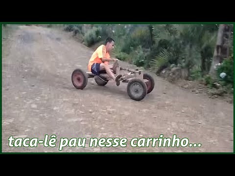 taca-lê pau nesse carrinho Marco véio