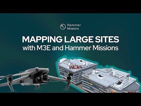 How to 3D map large sites with the DJI M3E? | Hammer Missions