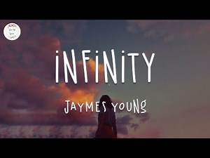Jaymes Young - Infinity (Lyric Video) | 'Cause I love you for infinity
