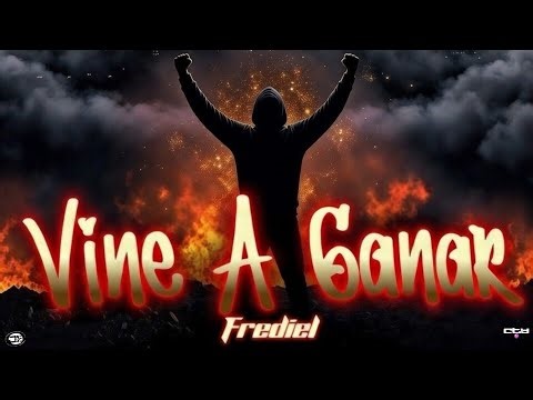 Frediel - VINE A GANAR (Video Lyric)