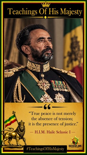 True peace is not merely the absence of tension; it is the presence of justice— Haile Selassie I 🗣️