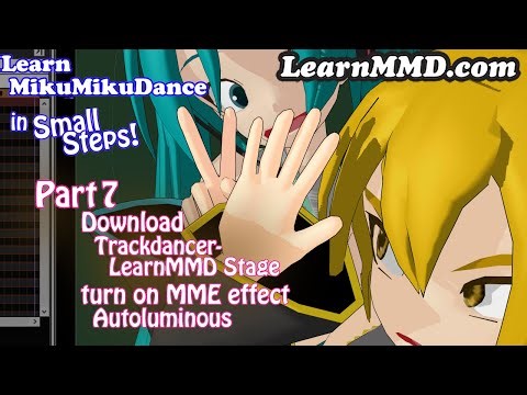 Lesson 7- Download a beautiful MMD Stage, add MME Autoluminous - Learn MikuMikuDance in Small Steps
