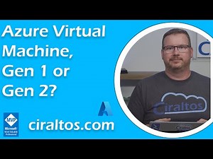 Azure Virtual Machine, Gen 1 or Gen 2?