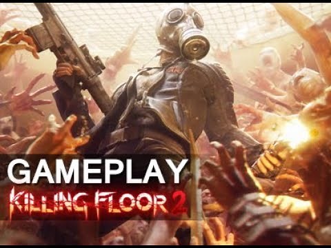 Killing Floor 2 Gameplay