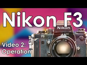 Nikon F3 Video 2: Complete Operational Guide, Change Batteries, Load Film, & Change Lenses