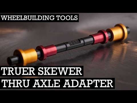 Truer Skewer - Bicycle Thru Axle Adapter for Wheelbuilders