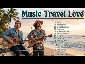 MUSIC TRAVEL LOVE Greatest Hits 2026 ❤️ Best Acoustic Love Songs & Romantic Playlist
