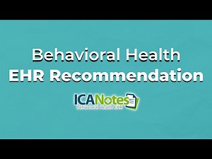 ICANotes Behavioral Health EHR Recommendation!