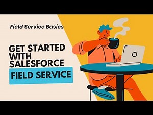 Get Started with Salesforce Field Service | Field Service Basics #salesforce #trailhead