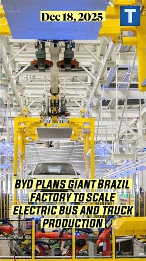 BYD plans giant Brazil factory to scale electric bus and truck production