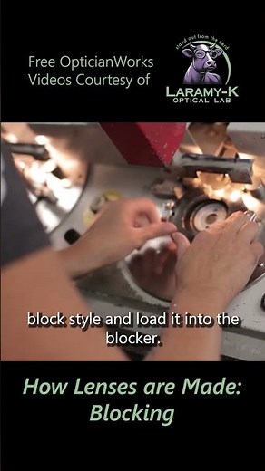 How Lenses Are Made: Blocking