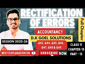 Rectification of Errors | Dk Goel Solutions Accounts Class 11 Chapter 15 | Part 13 CBSE 2025-26