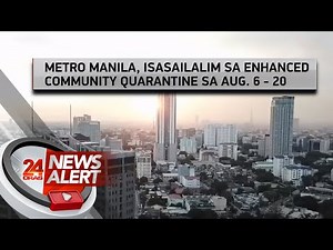Gov't places Metro Manila under ECQ from August 6 to 20, 2021 | 24 Oras News Alert
