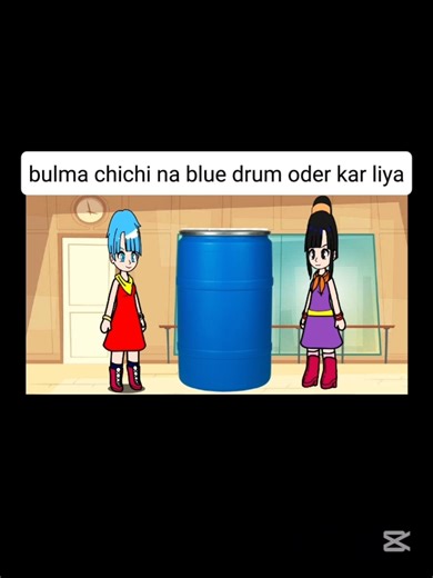 bulma or chichi na kiya blue drum oder #mindshocking #goku #dragonball #uba #meme #vegeta