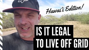 Living Off Grid In Hawai'i, Is It Even Legal? | Homesteadinʻ Hawaiʻi