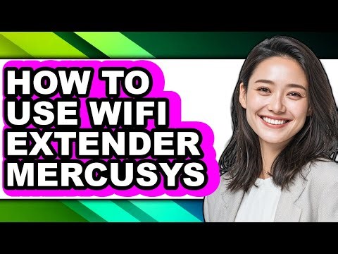 How to Use Wifi Extender Mercusys - Step by Step