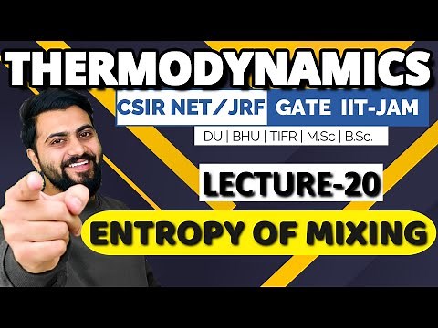 Thermodynamics | Lec-20 | Entropy of mixing | CSIR-NET/JRF | GATE Chemistry | IIT-JAM |