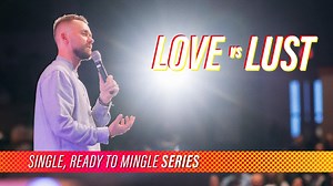 Pastor Vlad continued his serious based from his book Single Ready to Mingle. He went into comparison of what is Love and what is Lust. You will learn the truths from Gods word on how to have healthy relationship. | HungryGen Tri-Cities
