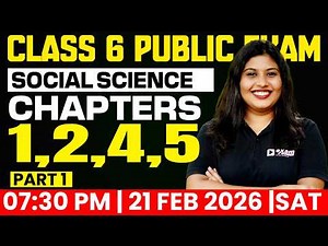 Class 6 Social Science | Public Exam | Part 1 | Chapters 1,2,4,5 | Exam Winner