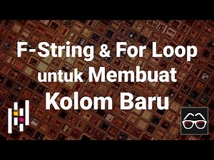 Pandas 50 | Membuat kolom baru dengan for loop dan f-string | Python Pandas | Data Science