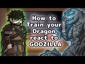 How To Train Your Dragon React To Godzilla // Gacha React