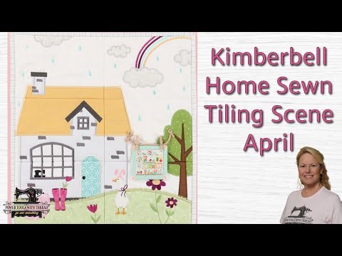 #Kimberbell April Home Sewn Tiling Scene. The Stitchuation Room, 20 Feb 26
