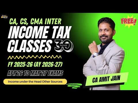 Income Tax Free Course|Business Profession Lecture 30 AY 26-27| CA, CS & CMA Intermediate