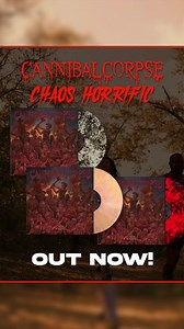 257 reactions · 26 shares | The wait is over! CHAOS HORRIFIC is out now! | Cannibal Corpse | Facebook
