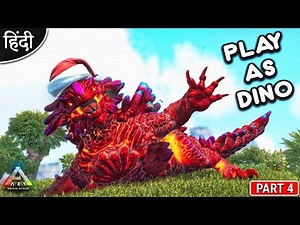 PLAY AS DINO - ARK : Survival Evolved - PLAY AS Magmasaur - हर तरफ आग ही आग - Part 4 [ Hindi ]