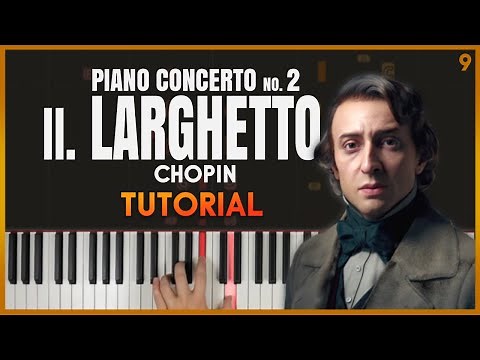 PIANO CONCERTO no. 2 - II. Larghetto (2nd movement) by Frederic Chopin | Piano Tutorial (Part 1)