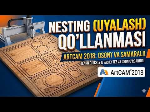 Artcam 2018 dasturida nesting funksiyasi bilan ishlash