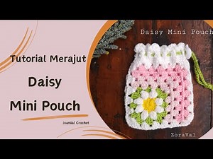 Tutorial Merajut Daisy Mini Pouch || Crochet Tutorial
