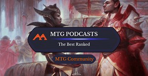 The 23 Best Podcasts in Magic: the Gathering