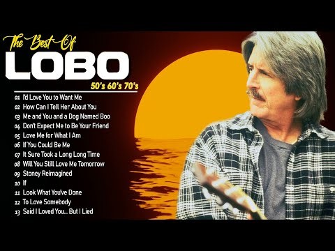 Lobo Greatest Hits Full Album 2025 - Best Songs Of Lobo - Love Songs 70s, 80s, 90s