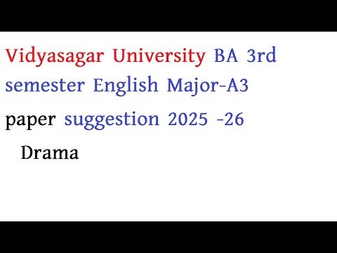 Vidyasagar University BA 3rd semester English Major-A3paper suggestion 2025 -26 Drama