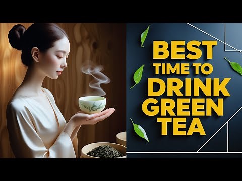 Best Time to Drink Green Tea for Maximum Health Benefits