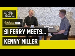 Si Ferry Meets… Kenny Miller | Epic Conversation on Life at Rangers, Hibs, Celtic & Scotland