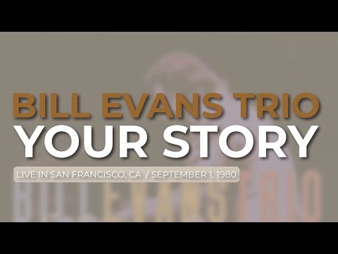 Bill Evans Trio - Your Story (Official Audio) - Live in San Francisco, CA / September 1, 1980