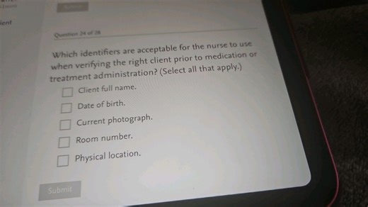 Which identifiers are acceptable for the nurse to use when veri... | Filo