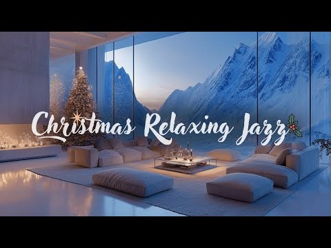 Christmas Relaxing Jazz 🎄Smooth Jazz to Relax, Focus & Feel the Holidays