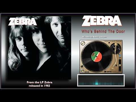 Zebra - "Who's Behind The Door"