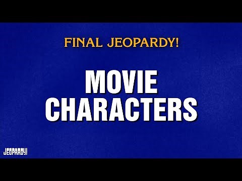 Movie Characters | Final Jeopardy! | JEOPARDY!