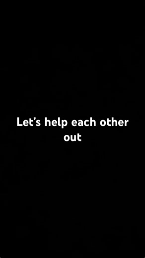 Let’s help each other out