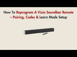 How To Reprogram A Vizio Soundbar Remote – Pairing, Codes & Learn Mode Setup