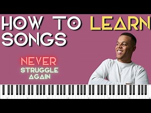 How To Learn Songs in 4 Easy Steps, Never struggle again!