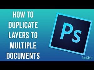 How to duplicate layers to multiple documents - Photoshop